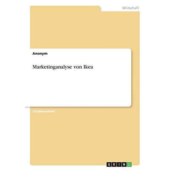 Marketinganalyse von Ikea German Edition Paperback 3668811458 9783668811454 Anonym