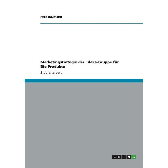 Marketingstrategie der Edeka-Gruppe für Bio-Produkte (Paperback)
