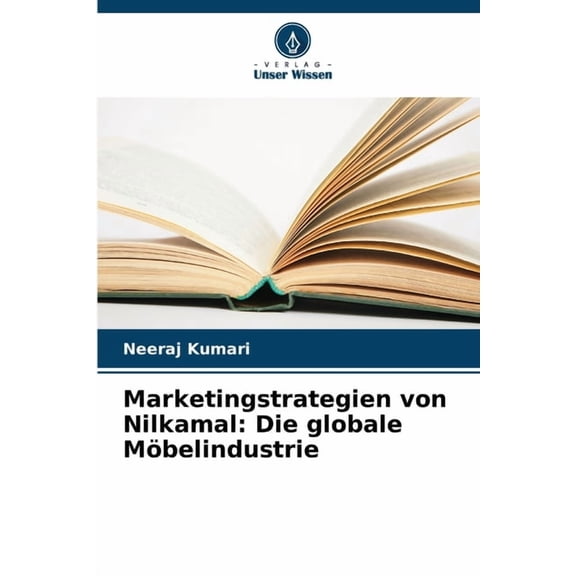 Marketingstrategien von Nilkamal: Die globale Mbelindustrie, (Paperback)