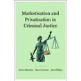 thumbnail image 1 of Marketisation and Privatisation in Criminal Justice, (Paperback), 1 of 1