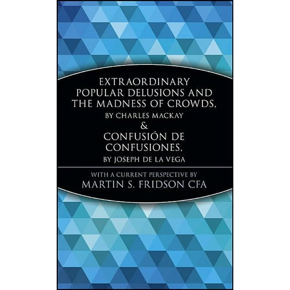 Marketplace Book Extraordinary Popular Delusions and the Madness of Crowds and Confusión de Confusiones, Book 152, (Hardcover)