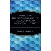 Marketplace Book Where Are the Customers Yachts? or a Good Hard Look at Wall Street, Book 8, Hardcover
