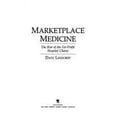 thumbnail image 1 of Pre-Owned Marketplace Medicine: The Rise of the For-Profit Hospital Chains (Hardcover) 0553075527 9780553075526, 1 of 1