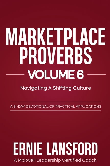 Marketplace Proverbs Marketplace Proverbs Vol 6 Navigating A Shifting Culture: Navigating A Shifting Culture, Book 6, (Hardcover)