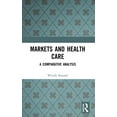 thumbnail image 1 of Markets and Health Care: A Comparative Analysis, (Paperback), 1 of 1