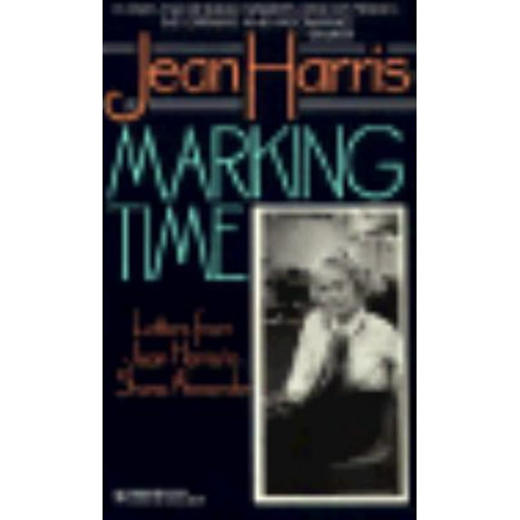 Pre-Owned Marking Time: Letters from Jean Harris to Shana Alexander (Paperback) 0821743120 9780821743126