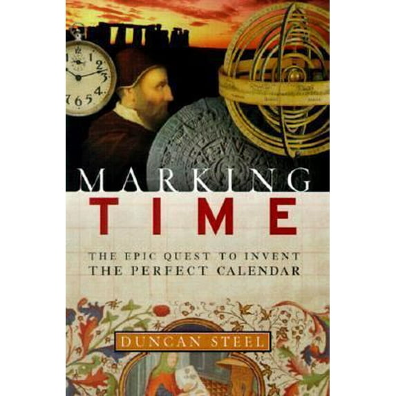Pre-Owned Marking Time: The Epic Quest to Invent the Perfect Calendar (Paperback) 0471404217 9780471404217
