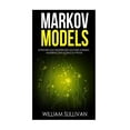 thumbnail image 1 of Markov Models Supervised and Unsupervised Machine Learning : Mastering Data Science & Python, 1 of 1