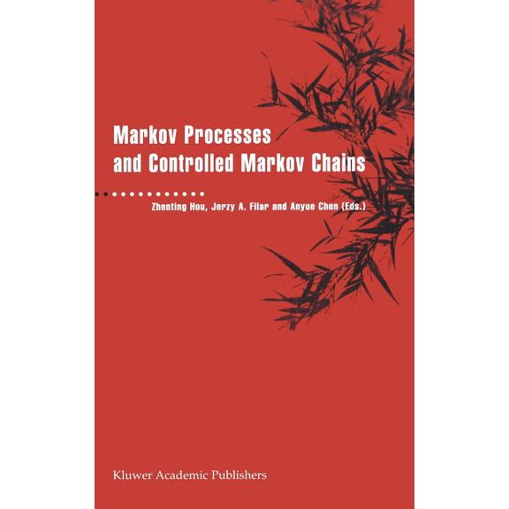 Markov Processes and Controlled Markov Chains, (Hardcover)