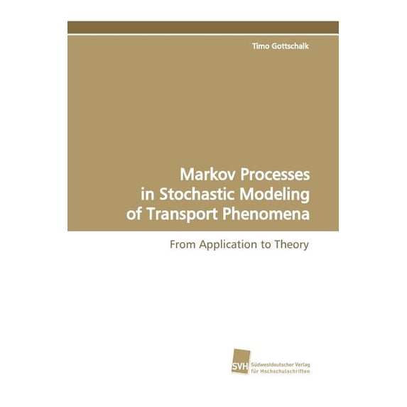 Markov Processes in Stochastic Modeling of Transport Phenomena (Paperback)