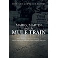 thumbnail image 1 of Marks, Martin and the Mule Train: Marks, Mississippi Martin Luther King, Jr. and the Origin of the 1968 Poor People's Ca, (Paperback), 1 of 1