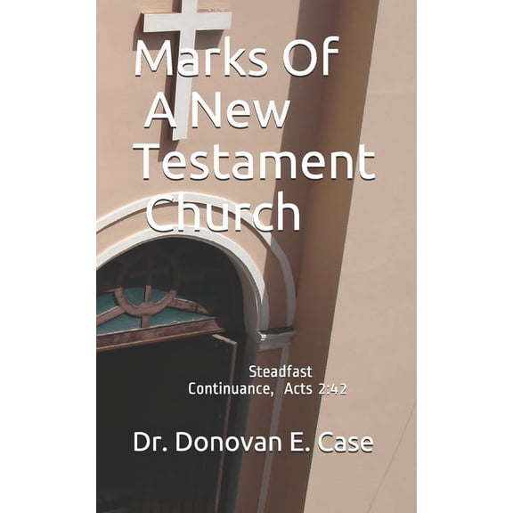 Marks Of A New Testament Church (Paperback)