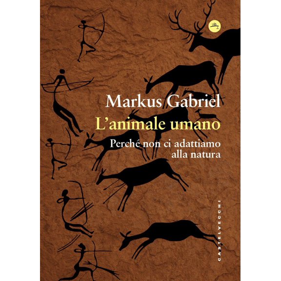 Markus Gabriel,Leonardo Arigon L'animale umano. Perch non ci adattiamo alla natur (Paperback)
