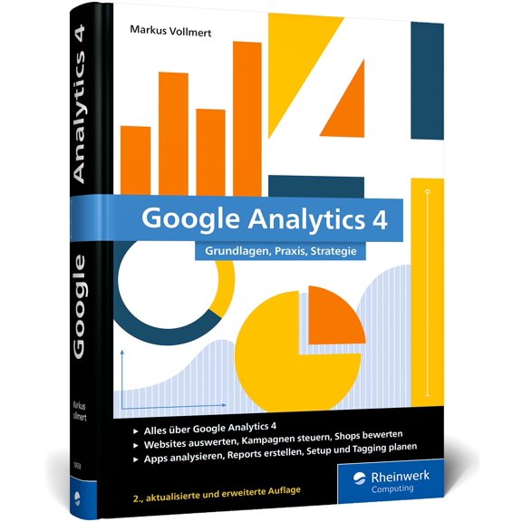 Vollmert, M Google Analytics 4: Das umfassende Handbuch mit allen Neuerungen und Fe (Hardcover)