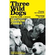 Markus Zusak Three Wild Dogs and the truth Paperback