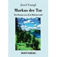 thumbnail image 1 of Markus der Tor: Ein Roman aus dem Böhmerwald (Paperback), 1 of 1