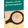 thumbnail image 1 of Markus und der Zeitsprungspiegel: Eine Geschichte zur Reformation, (Paperback), 1 of 1