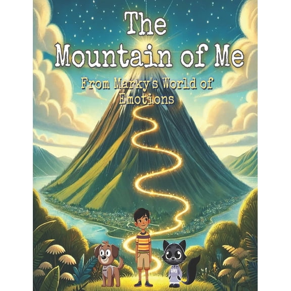 Marky's World of Emotions Marky's World of Emotions - The Mountain of Me, (Paperback)
