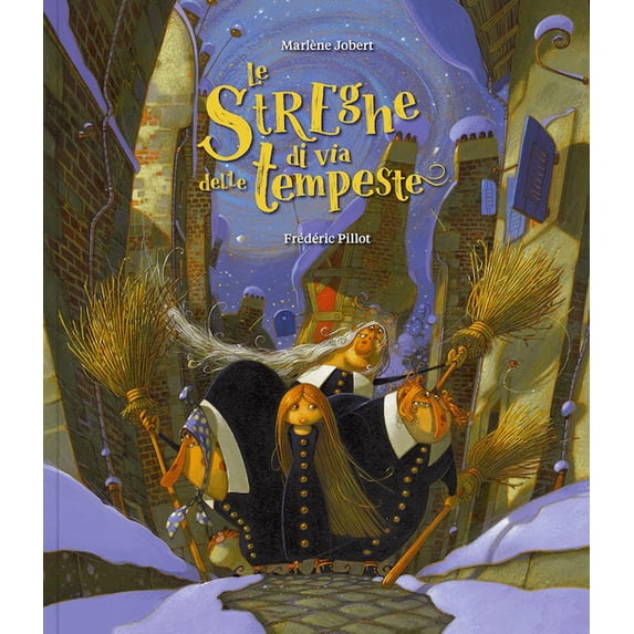 Marlène Jobert,Frédéric Pillot Le streghe di via delle tempeste. Ediz. a colori (Hardcover)