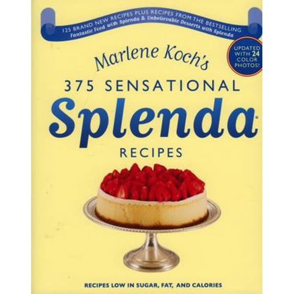 Marlene Koch's Sensational Splenda Recipes : Over 375 Recipes Low in Sugar, Fat, and Calories (Hardcover)