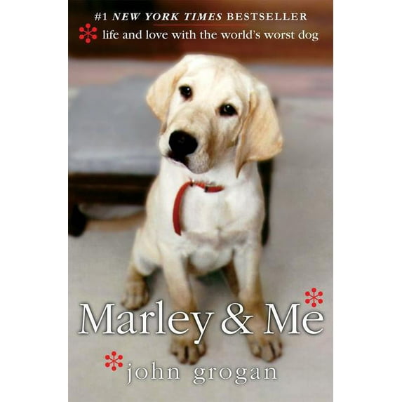Marley & Me: Life and Love with the World's Worst Dog, (Hardcover)