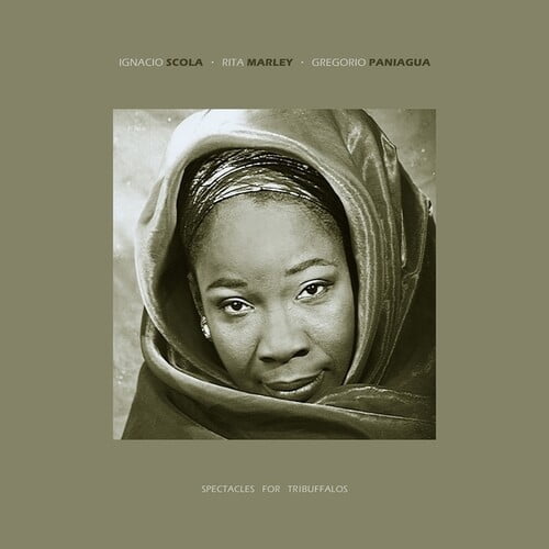 Marley,Rita / Scola,Ignacio / Paniagua,Gregorio - Spectacles For Tribuffalos - Music & Performance - Vinyl