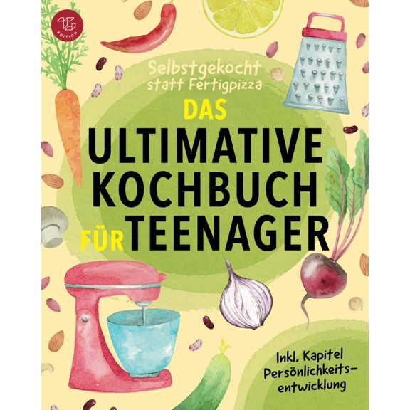 Marlies Larch Selbstgekocht statt Fertigpizza! Das Ultimative Kochbuch fr Teenager (Paperback)