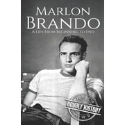 Biographies of Actors Marlon Brando A Life from Beginning to End, Book 9, Paperback