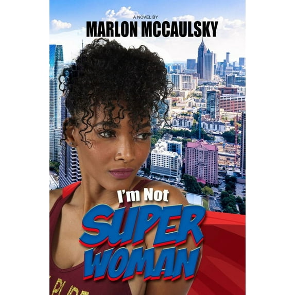Marlon McCaulsky: I'm Not Superwoman (Paperback)