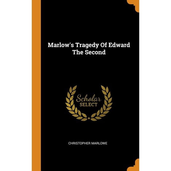 Marlow's Tragedy of Edward the Second (Hardcover)