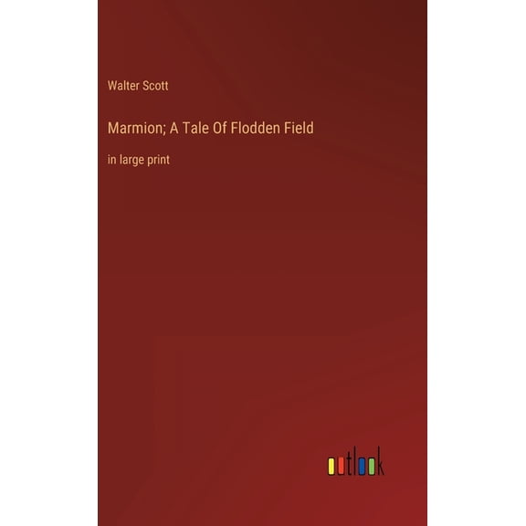 Marmion; A Tale Of Flodden Field: in large print (Hardcover)