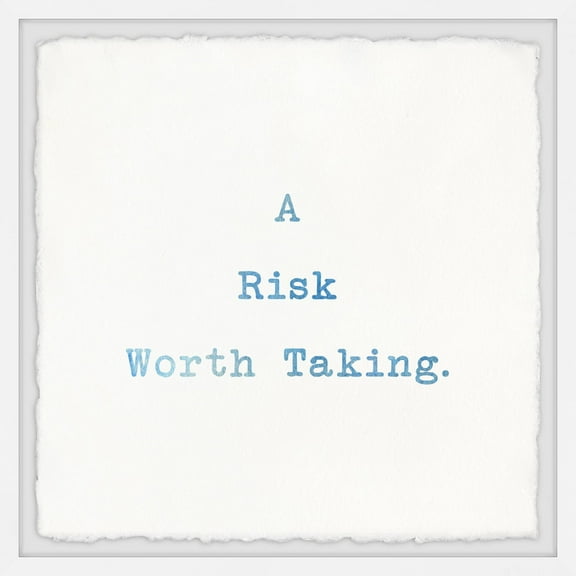 Marmont Hill A Risk Worth Taking Framed Wall Art, 12.00" x 1.50"