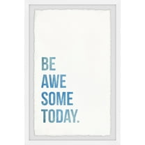Marmont Hill Be Awesome Today Framed Wall Art, 8.00" x 1.50"