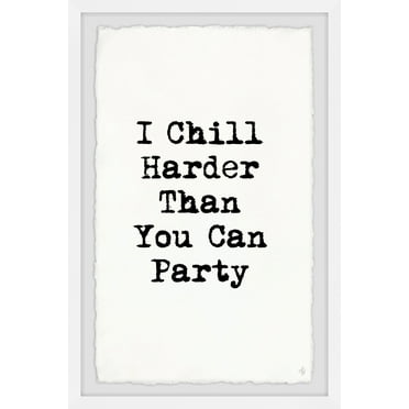 Marmont Hill Chill Harder Framed Wall Art