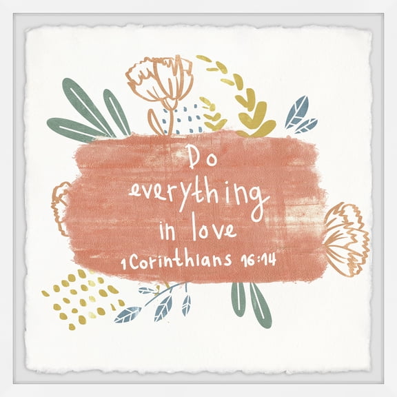 Marmont Hill Do Everything in Love Framed Painting Print