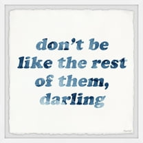 Marmont Hill Don't Be like the Rest of Them, Darling Framed Wall Art
