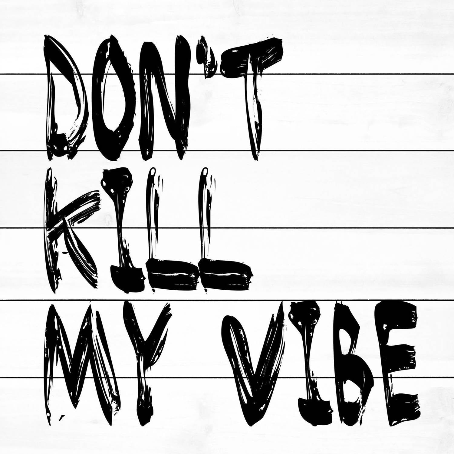 Marmont Hill "Don't Kill My Vibe" by Diana Alcala Painting Print on White Wood