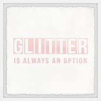 Marmont Hill Glitter Is Always an Option Framed Wall Art