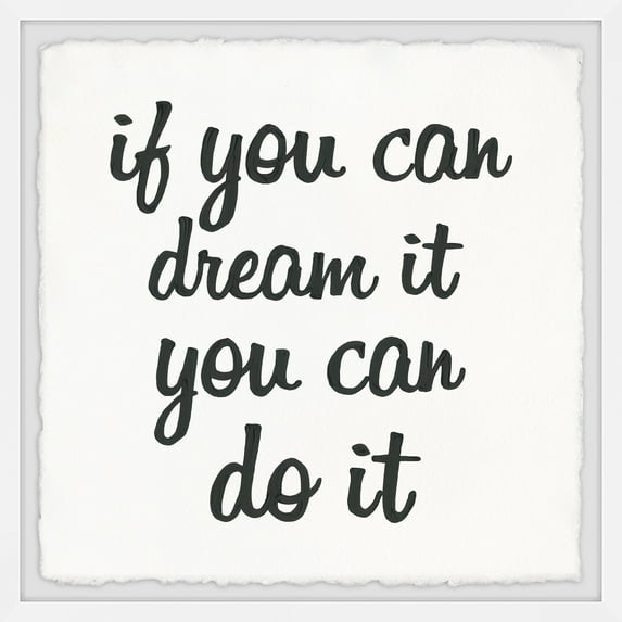 Marmont Hill If You Can Dream It You Can Do It Framed Wall Art, 18.00" x 1.50"