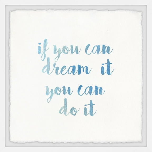 Marmont Hill If You Can Dream It You Can Do It II Framed Wall Art