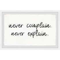 Marmont Hill Never Complain Never Explain Framed Wall Art