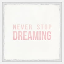 Marmont Hill Never Stop Dreaming VII Framed Wall Art