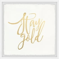 Marmont Hill Stay Gold II Framed Wall Art