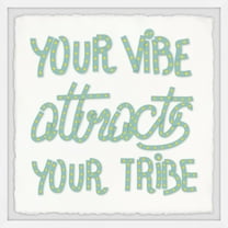 Marmont Hill Your Vibe Attracts Your Tribe II Framed Wall Art