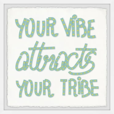 Marmont Hill Your Vibe Attracts Your Tribe II Framed Wall Art