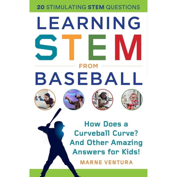 Marne Ventura: Learning STEM from Baseball: How Does a Curveball Curve? and Other Amazing Answers for Kids! (Paperback)