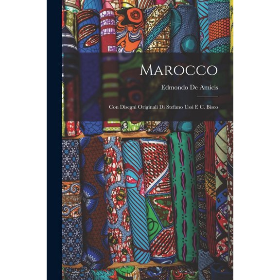 Marocco: Con Disegni Originali Di Stefano Ussi E C. Biseo (Paperback)