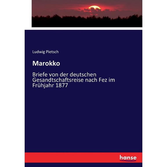Marokko : Briefe von der deutschen Gesandtschaftsreise nach Fez im Frhjahr 1877 (Paperback)