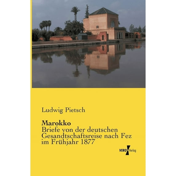 Marokko: Briefe von der deutschen Gesandtschaftsreise nach Fez im Frühjahr 1877, (Paperback)