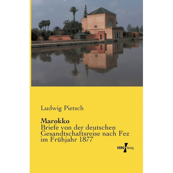 Marokko: Briefe von der deutschen Gesandtschaftsreise nach Fez im Frhjahr 1877, (Paperback)